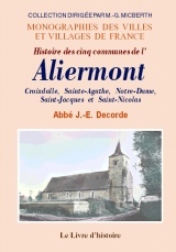 Histoire des cinq communes de l'Aliermont - Croixdalle, Sainte-Agathe, Notre-Dame, Saint-Jacques et Saint-Nicolas