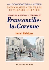 Histoire de la paroisse et commune de Franconville-la-Garenne - depuis le IXe siècle