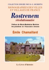 Rostrenen révolutionnaire - histoire d'une petite ville bretonne pendant la Révolution, 1789-1801