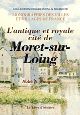 L'antique et royale cité de Moret-sur-Loing