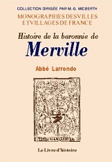 Une commune rurale avant la Révolution ou Histoire de la baronnie de Merville - pays de Guyenne, sénéchaussée et diocèse de Toulouse