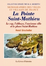 La Pointe Saint-Mathieu - le cap, l'abbaye, l'ancienne ville et le phare Saint-Mathieu