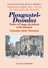 Plougastel-Daoulas - notice à l'usage du pèlerin et du tourisme