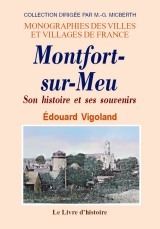 Montfort-sur-Meu - son histoire et ses souvenirs
