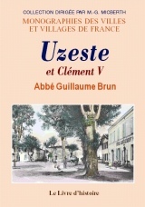 Uzeste et Clément V - notes d'histoire et d'archéologie