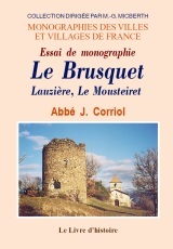 Le Brusquet, Lauzière, Le Mousteiret - essai de monographie