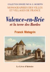 Valence-en-Brie et la terre des Bordes - 1256-1911
