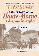 Petite histoire de la Haute-Marne et des pays limitrophes... - depuis les temps les plus anciens jusqu'en 1789