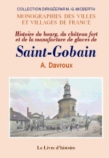 Histoire du bourg, du château fort et de la manufacture de glaces de Saint-Gobain
