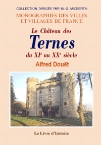 Le château des Ternes du XIe au XXe siècle - aventures de Gaspard d'Espinchal