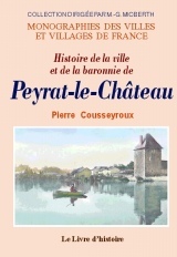 PEYRAT-LE-CHATEAU (HISTOIRE DE LA VILLE ET DE LA BARONNIE)