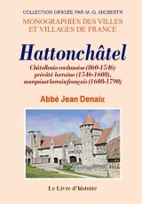 Hattonchâtel - châtellenie verdunoise (860-1546), prévôté lorraine (1546-1608), marquisat lorrain puis françai