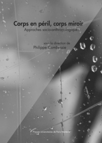Corps en péril, corps miroir - approches socio-anthropologiques