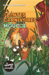 LES PLANTES CARNIVORES FONT MOUCHE