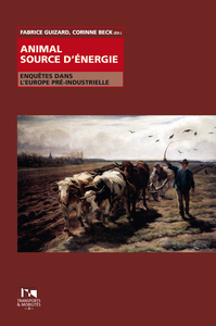 Animal source d'énergie - enquêtes dans l'Europe pré-industrielle
