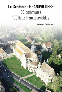 Le canton de Grandvilliers - 100 communes, 100 lieux incontournables