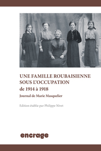 Une famille roubaisienne sous l'occupation de 1914 à 1918