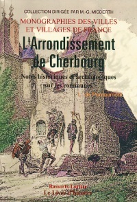 L'arrondissement de Cherbourg - notes historiques et archéologiques sur les communes