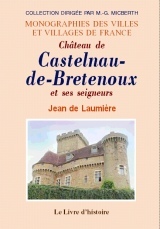 CASTELNAU DE BRETENOUX (CHATEAU DE ET SES SEIGNEURS)