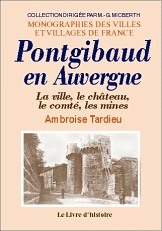 Pontgibaud en Auvergne - la ville, le château, le comté, les mines