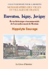 Barenton, Isigny, Juvigny - revue historique et monumentale de l'arrondissement de Mortain