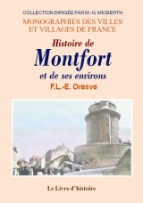 MONTFORT (HISTOIRE DE) ET SES ENVIRONS)