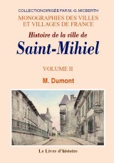 SAINT-MIHIEL (HISTOIRE DE LA VILLE DE) VOL. II