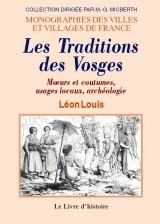 Les traditions des Vosges - moeurs et coutumes, usages locaux, archéologie, etc
