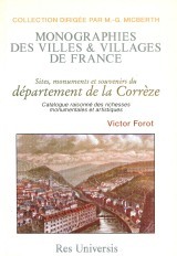 Sites, monuments et souvenirs du département de la Corrèze - catalogue raisonné des richesses monumentales et artistiques