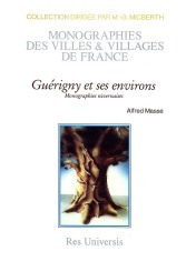 Guérigny et ses environs - monographies nivernaises