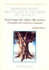 Statistique des Alpes-Maritimes - chorographie, sites, monuments et biographie