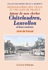Autour de mon clocher - Châtelaudren, Lanvollon et leurs environs