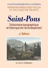 SAINT-PONS. DICTIONNAIRE TOPOGRAPHIQUE ET HISTORIQUE DE L'ARRONDISSEMENT
