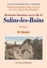 SALINS-LES-BAINS (RECHERCHES HISTORIQUES SUR LA VILLE DE) TOME I