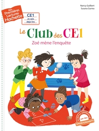 Premières lectures CE1 Le club des CE1 - Zoé mène l'enquête