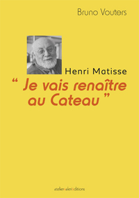 Je vais renaître au Cateau - Henri Matisse