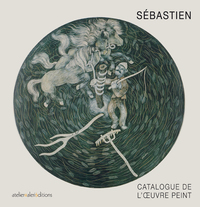 Sébastien - Catalogue de l'œuvre peint