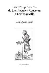 Les trois présences de Jean-Jacques Rousseau à Ermenonville