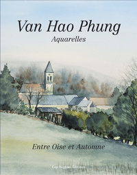 Van Hao Phung - Aquarelles - Entre Oise et Automne