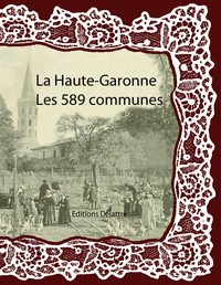 LA HAUTE-GARONNE LES 589 COMMUNES