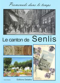 Le canton de Senlis, promenade dans le temps