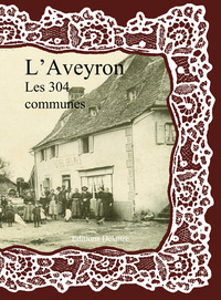 L'AVEYRON LES 304 COMMUNES