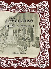 LE VAUCLUSE LES 151 COMMUNES