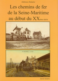 Les chemins de fer de la Seine-Maritime au début du 20ème siecle
