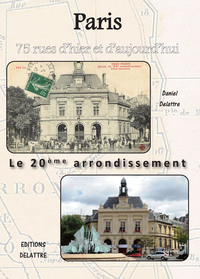 Paris - 20ème arrondissement - 75 rues d'hier et d'aujourd'hui