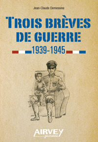TROIS BREVES DE GUERRE 1939-1945