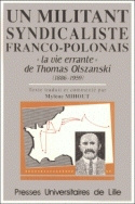 Un militant syndicaliste franco-polonais - "La vie errante" de Thomas Olszanski, 1886-1959...