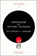 CHRISTIANISME ET POUVOIRS POLITIQUES 2. DE NAPOLEON A ADENAUER