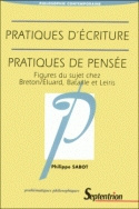 Pratiques d'écriture, pratiques de pensée - figures du sujet chez Breton, Éluard, Bataille et Leiris