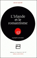 L'IRLANDE ET LE ROMANTISME. LA LITTERATURE IRLANDAISE-ANGLAISE DE 178 9 A 1850 ET SA PLACE DANS LE M